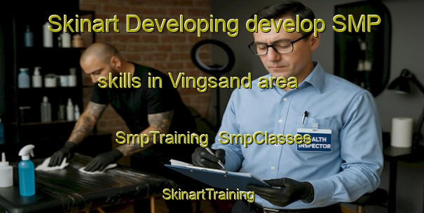 Skinart Developing develop SMP skills in Vingsand area | SmpTraining | SmpClasses | SkinartTraining-Norway