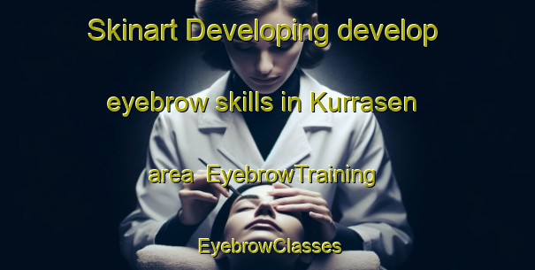 Skinart Developing develop eyebrow skills in Kurrasen area | EyebrowTraining | EyebrowClasses | SkinartTraining-Norway