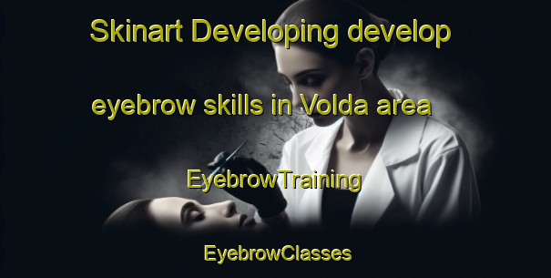 Skinart Developing develop eyebrow skills in Volda area | EyebrowTraining | EyebrowClasses | SkinartTraining-Norway