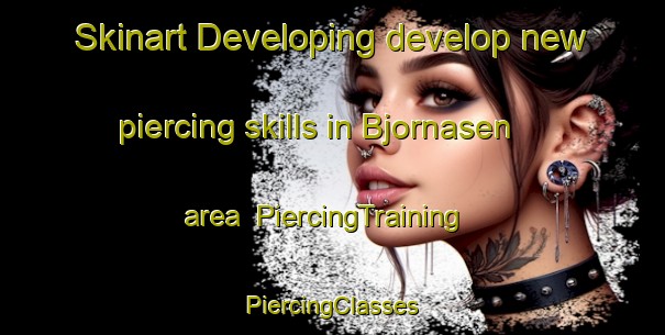 Skinart Developing develop new piercing skills in Bjornasen area | #PiercingTraining #PiercingClasses #SkinartTraining-Norway