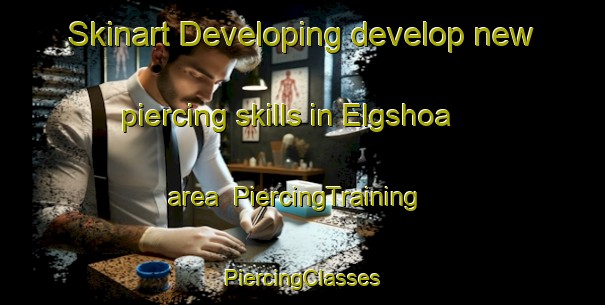 Skinart Developing develop new piercing skills in Elgshoa area | #PiercingTraining #PiercingClasses #SkinartTraining-Norway