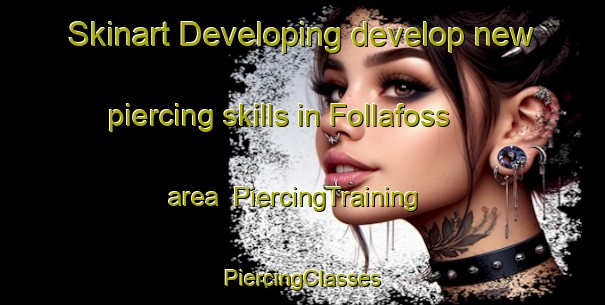 Skinart Developing develop new piercing skills in Follafoss area | #PiercingTraining #PiercingClasses #SkinartTraining-Norway