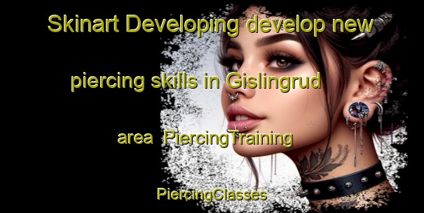 Skinart Developing develop new piercing skills in Gislingrud area | #PiercingTraining #PiercingClasses #SkinartTraining-Norway