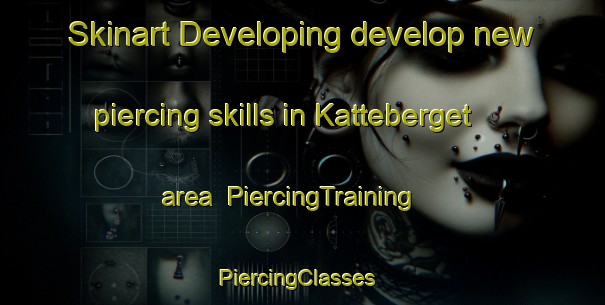 Skinart Developing develop new piercing skills in Katteberget area | PiercingTraining | PiercingClasses | SkinartTraining-Norway