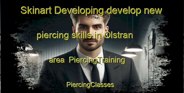 Skinart Developing develop new piercing skills in Olstran area | PiercingTraining | PiercingClasses | SkinartTraining-Norway