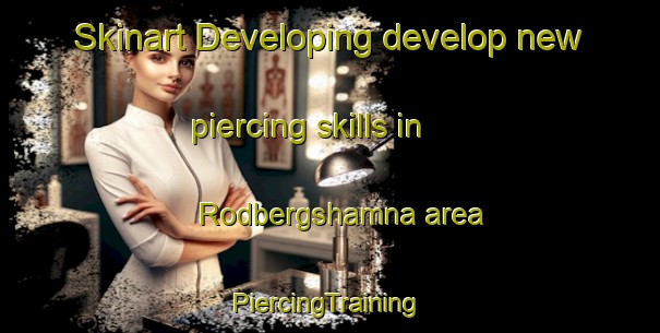 Skinart Developing develop new piercing skills in Rodbergshamna area | #PiercingTraining #PiercingClasses #SkinartTraining-Norway