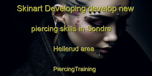 Skinart Developing develop new piercing skills in Sondre Hellerud area | #PiercingTraining #PiercingClasses #SkinartTraining-Norway