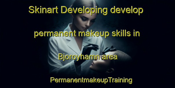 Skinart Developing develop permanent makeup skills in Bjoroyhamn area | #PermanentmakeupTraining #PermanentmakeupClasses #SkinartTraining-Norway