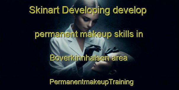 Skinart Developing develop permanent makeup skills in Boverkinnhalsen area | PermanentmakeupTraining | PermanentmakeupClasses | SkinartTraining-Norway
