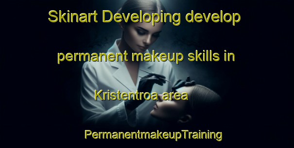 Skinart Developing develop permanent makeup skills in Kristentroa area | #PermanentmakeupTraining #PermanentmakeupClasses #SkinartTraining-Norway