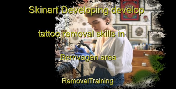 Skinart Developing develop tattoo removal skills in Bernvagen area | RemovalTraining | RemovalClasses | SkinartTraining-Norway
