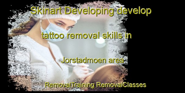 Skinart Developing develop tattoo removal skills in Jorstadmoen area | #RemovalTraining #RemovalClasses #SkinartTraining-Norway