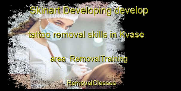 Skinart Developing develop tattoo removal skills in Kvase area | RemovalTraining | RemovalClasses | SkinartTraining-Norway