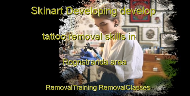 Skinart Developing develop tattoo removal skills in Rognstranda area | #RemovalTraining #RemovalClasses #SkinartTraining-Norway