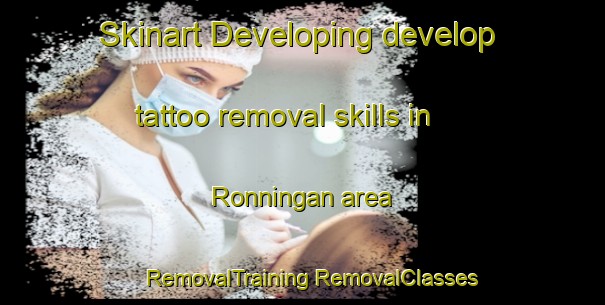 Skinart Developing develop tattoo removal skills in Ronningan area | #RemovalTraining #RemovalClasses #SkinartTraining-Norway