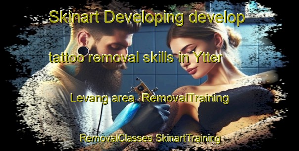 Skinart Developing develop tattoo removal skills in Ytter Levang area | #RemovalTraining #RemovalClasses #SkinartTraining-Norway