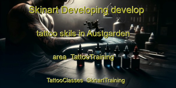 Skinart Developing develop tattoo skils in Austgarden area | TattooTraining | TattooClasses | SkinartTraining-Norway