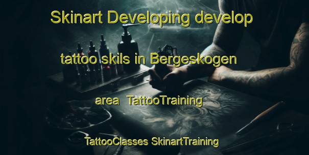 Skinart Developing develop tattoo skils in Bergeskogen area | #TattooTraining #TattooClasses #SkinartTraining-Norway