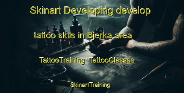 Skinart Developing develop tattoo skils in Bjerka area | TattooTraining | TattooClasses | SkinartTraining-Norway