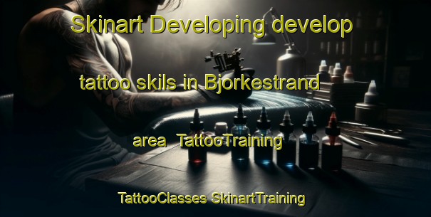 Skinart Developing develop tattoo skils in Bjorkestrand area | #TattooTraining #TattooClasses #SkinartTraining-Norway