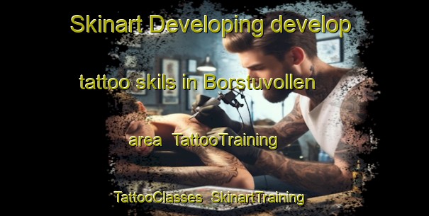 Skinart Developing develop tattoo skils in Borstuvollen area | TattooTraining | TattooClasses | SkinartTraining-Norway