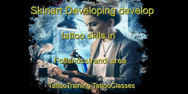 Skinart Developing develop tattoo skils in Fotlandsstrandi area | #TattooTraining #TattooClasses #SkinartTraining-Norway