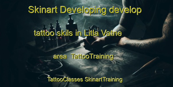 Skinart Developing develop tattoo skils in Litla Vatne area | #TattooTraining #TattooClasses #SkinartTraining-Norway