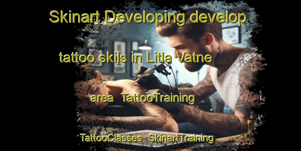 Skinart Developing develop tattoo skils in Litla Vatne area | TattooTraining | TattooClasses | SkinartTraining-Norway