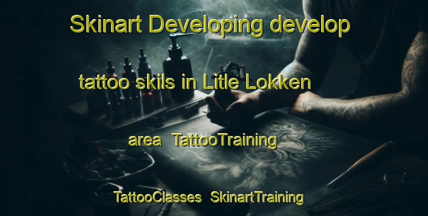 Skinart Developing develop tattoo skils in Litle Lokken area | TattooTraining | TattooClasses | SkinartTraining-Norway