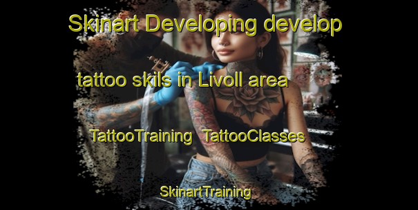 Skinart Developing develop tattoo skils in Livoll area | TattooTraining | TattooClasses | SkinartTraining-Norway