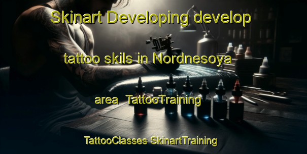 Skinart Developing develop tattoo skils in Nordnesoya area | #TattooTraining #TattooClasses #SkinartTraining-Norway