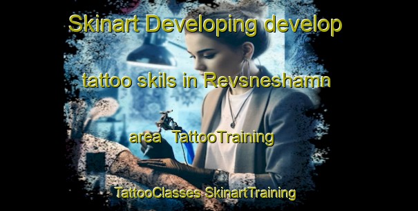 Skinart Developing develop tattoo skils in Revsneshamn area | #TattooTraining #TattooClasses #SkinartTraining-Norway