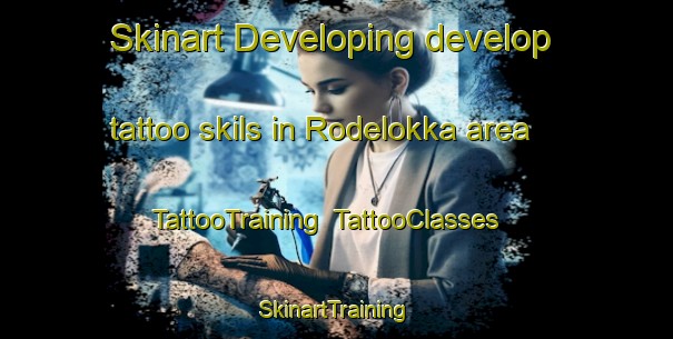 Skinart Developing develop tattoo skils in Rodelokka area | TattooTraining | TattooClasses | SkinartTraining-Norway