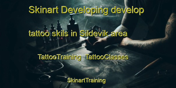 Skinart Developing develop tattoo skils in Sildevik area | TattooTraining | TattooClasses | SkinartTraining-Norway