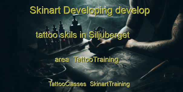Skinart Developing develop tattoo skils in Siljuberget area | TattooTraining | TattooClasses | SkinartTraining-Norway