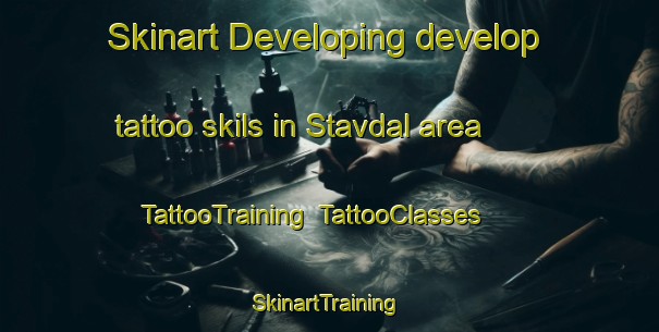 Skinart Developing develop tattoo skils in Stavdal area | TattooTraining | TattooClasses | SkinartTraining-Norway