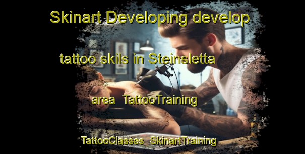 Skinart Developing develop tattoo skils in Steinsletta area | TattooTraining | TattooClasses | SkinartTraining-Norway