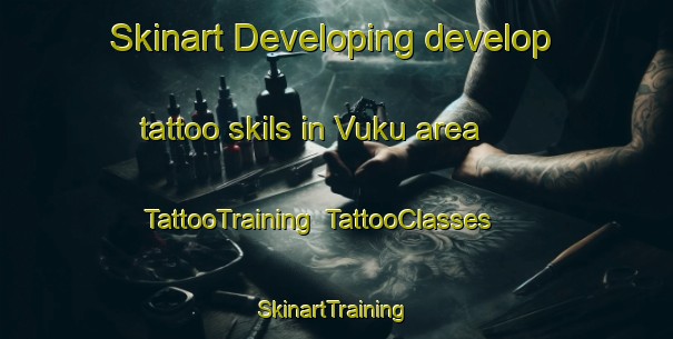 Skinart Developing develop tattoo skils in Vuku area | TattooTraining | TattooClasses | SkinartTraining-Norway