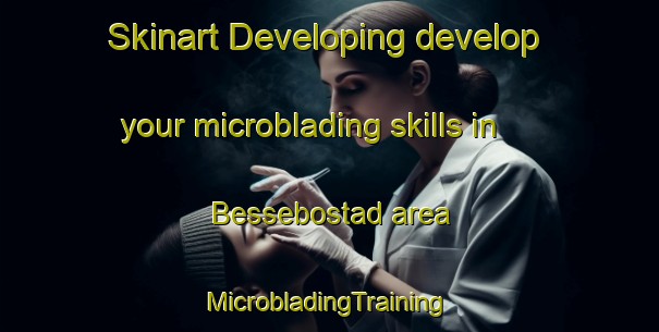 Skinart Developing develop your microblading skills in Bessebostad area | #MicrobladingTraining #MicrobladingClasses #SkinartTraining-Norway