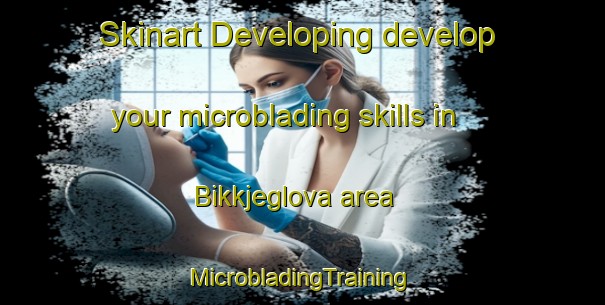 Skinart Developing develop your microblading skills in Bikkjeglova area | #MicrobladingTraining #MicrobladingClasses #SkinartTraining-Norway