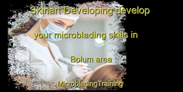 Skinart Developing develop your microblading skills in Bolum area | #MicrobladingTraining #MicrobladingClasses #SkinartTraining-Norway