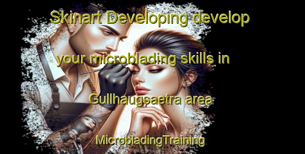 Skinart Developing develop your microblading skills in Gullhaugsaetra area | #MicrobladingTraining #MicrobladingClasses #SkinartTraining-Norway