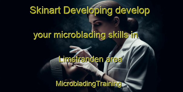 Skinart Developing develop your microblading skills in Limstranden area | MicrobladingTraining | MicrobladingClasses | SkinartTraining-Norway