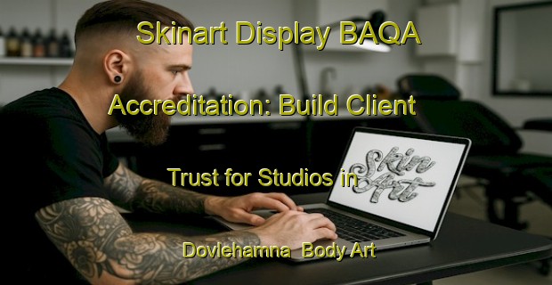 Skinart Display BAQA Accreditation: Build Client Trust for Studios in Dovlehamna | Body Art Qualification Authority | BAQA-Norway