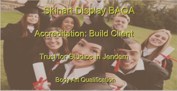 Skinart Display BAQA Accreditation: Build Client Trust for Studios in Jendem | Body Art Qualification Authority | BAQA-Norway