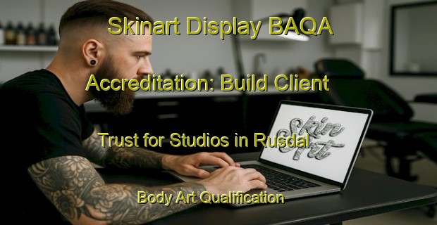 Skinart Display BAQA Accreditation: Build Client Trust for Studios in Rusdal | Body Art Qualification Authority | BAQA-Norway