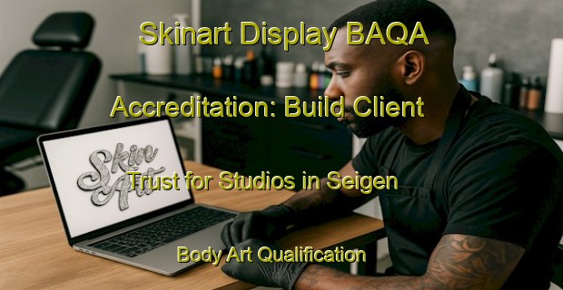 Skinart Display BAQA Accreditation: Build Client Trust for Studios in Seigen | Body Art Qualification Authority | BAQA-Norway