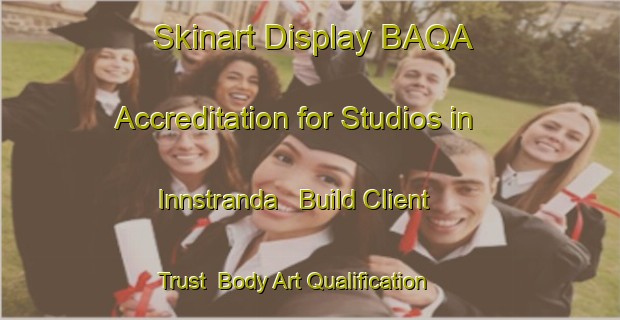 Skinart Display BAQA Accreditation for Studios in Innstranda - Build Client Trust | Body Art Qualification Authority | BAQA-Norway