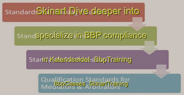 Skinart Dive deeper into specialize in BBP compliance in Kalandseidet | BbpTraining | BbpClasses | SkinartTraining-Norway