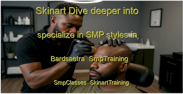 Skinart Dive deeper into specialize in SMP styles in Bardsaetra | SmpTraining | SmpClasses | SkinartTraining-Norway